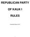 REPUBLICAN PARTY OF KAUA`I RULES