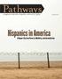 Pathways. Hispanics in America. a magazine on poverty, inequality, and social policy Spring A Report Card on Poverty, Mobility, and Assimilation