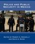 POLICE AND PUBLIC SECURITY IN MEXICO. Edited by Robert A. Donnelly and David A. Shirk