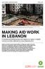 MAKING AID WORK IN LEBANON Promoting aid effectiveness and respect for rights in middleincome countries affected by mass displacement