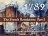 The French Revolution: Part I. https://www.youtube.com/watch?v=4k1q9ntcr5g&index=7&list=plsskmrpg_ yxy3btxpimsgpanub-wtgx1z