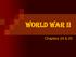 WORLD WAR II. Chapters 24 & 25