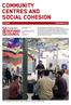 COMMUNITY CENTRES AND SOCIAL COHESION