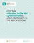 HOW CAN REGIONAL ECONOMIC COOPERATION BE ACCELERATED WITHIN THE RECCA REGION?