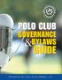 POLO CLUB GOVERNANCE BYLAWS GUIDE PRESENTED BY POLO DEVELOPMENT, LLC