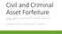 Civil and Criminal Asset Forfeiture