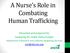 A Nurse s Role in Combating Human Trafficking