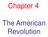 Chapter 4. The American Revolution