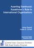 Asserting Statehood: Kazakhstan s Role in International Organizations. Johan Engvall Svante E. Cornell