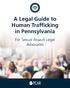A Legal Guide to Human Trafficking in Pennsylvania. For Sexual Assault Legal Advocates