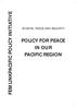 POLICY FOR PEACE IN OUR PACIFIC REGION