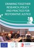 DRAWING TOGETHER RESEARCH, POLICY AND PRACTICE FOR RESTORATIVE JUSTICE