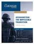 AFGHANISTAN: THE IMPOSSIBLE TRANSITION. Gilles Dorronsoro