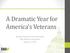 A Dramatic Year for America s Veterans. Benefits Protection Team Workshop DAV National Convention August 11, 2014
