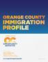 INTRODUCTION TABLE OF CONTENTS. Orange County s Immigrant Communities 3. Karina s Story 5. Jenny s Story 8. Demographics 10. Economic Contributions 11