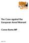 The Case against the European Arrest Warrant. Conor Burns MP