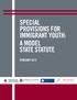 SPECIAL PROVISIONS FOR IMMIGRANT YOUTH: A MODEL STATE STATUTE