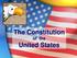 The Constitution of the. United States
