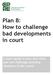 Plan B: How to challenge bad developments in court. A short guide to how and when you can challenge planning decisions in the courts