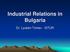 Industrial Relations in Bulgaria. Dr. Lyuben Tomev - ISTUR