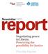 Centre for Humanitarian Dialogue. report. November Negotiating peace in Liberia: Preserving the possibility for Justice.