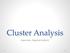 Cluster Analysis. (see also: Segmentation)