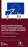 Brexit and the Museum Sector in Northern Ireland and the Republic of Ireland The potential impact and recommendations for the future