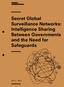 Secret Global Surveillance Networks: Intelligence Sharing Between Governments and the Need for Safeguards
