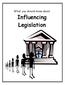 What you should know about. Influencing Legislation