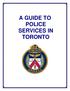 A GUIDE TO POLICE SERVICES IN TORONTO