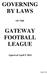 GOVERNING BY LAWS GATEWAY FOOTBALL LEAGUE