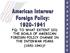 American Interwar Foreign Policy: FQ: TO WHAT EXTENT DID THE GOALS OF AMERICAN FOREIGN POLICY CHANGE IN THE INTERWAR YEARS ( )?