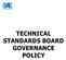 TECHNICAL STANDARDS BOARD GOVERNANCE POLICY