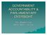 GOVERNMENT ACCOUNTABILITY & PARLIAMENTARY OVERSIGHT. Rick Stapenhurst World Bank Institute