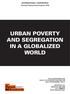 URBAN POVERTY AND SEGREGATION IN A GLOBALIZED WORLD