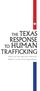 The Texas. Response. Trafficking. O f f i c e o f t h e A t t o r n e y G e n e r a l R e p o r t t o t h e 8 1 s t L e g i s l a t u r e