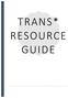 TRANS* RESOURCE GUIDE