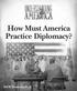 How Must America Practice Diplomacy?