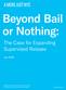 Beyond Bail or Nothing: