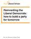 Reinventing the Liberal Democrats: how to build a party for tomorrow