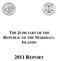 THE JUDICIARY OF THE REPUBLIC OF THE MARSHALL ISLANDS 2011 REPORT