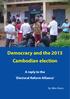 Democracy and the 2013 Cambodian election A reply to the `Electoral Reform Alliance