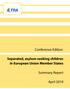 Conference Edition. Separated, asylum-seeking children in European Union Member States. Summary Report