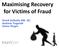 Maximising Recovery for Victims of Fraud. David Galbally AM. QC. Andrew Tragardh Shane Ringin