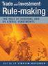 Trade and Investment. Rule-making THE ROLE OF REGIONAL AND BILATERAL AGREEMENTS EDITED BY STEPHEN WOOLCOCK