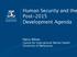 Human Security and the Post-2015 Development Agenda. Harry Minas Centre for International Mental Health University of Melbourne