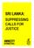 SRI LANKA: SUPPRESSING CALLS FOR JUSTICE