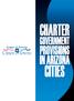 CHARTER GOVERNMENT PROVISIONS IN ARIZONA CITIES. Prepared by