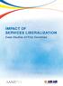 IMPACT OF SERVICES LIBERALIZATION. Case Studies of Five Countries