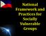 National Framework and Practices for Socially Vulnerable Groups